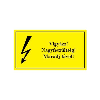 É.20 Vigyázz! Nagyfeszültség! Maradj távol!