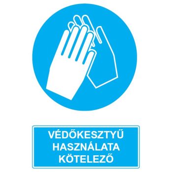 R.14 VÉDŐKESZTYŰ HASZNÁLATA KÖTELEZŐ