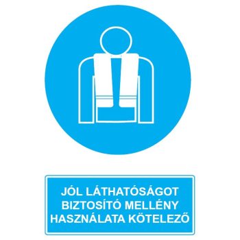  R.04 JÓL LÁTHATÓSÁGOT BIZTOSÍTÓ MELLÉNY HASZNÁLATA KÖTELEZŐ