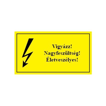 É.26 Vigyázz! Nagyfeszültség! Életveszélyes!