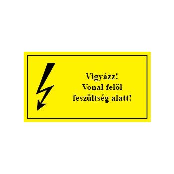É.28 Vigyázz! Vonal felöl feszültség alatt!