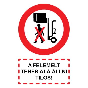 T.05 A FELEMELT TEHER ALÁ ÁLLNI TILOS!